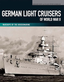 German Light Cruisers of World War II (Emden, Konigsberg, Karlsruhe, Koln, Leipzig, Nurnberg) by Gerhard Koop, Klaus-Peter Schmolke, 9781591141945