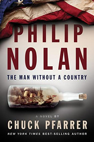 Philip Nolan (The Man Without a Country) by Charles Patrick Pfarrer, 9781591145646