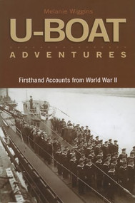 U-Boat Adventures (Firsthand Accounts from World War II) by Melanie S Wiggins, 9781591149583