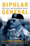 Bipolar General (My Forever War with Mental Illness) by Gregg F. Martin, 9781682479186