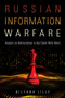 Russian Information Warfare (Assault on Democracies in the Cyber Wild West) by Bilyana Lilly, 9781682477199