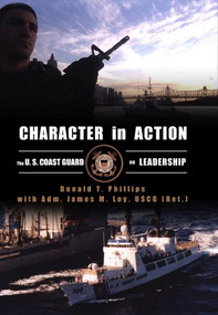 Character in Action (The Coast Guard in Action) by Donald T. Phillips, James M. Loy, 9781591146735
