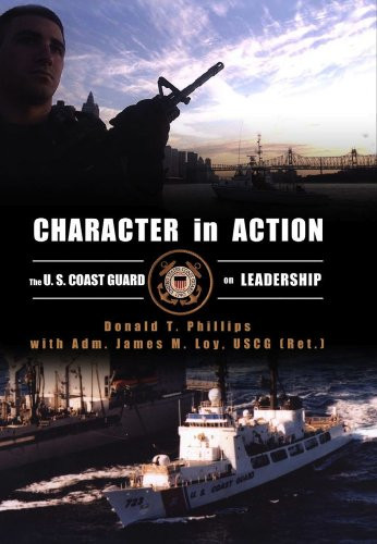 Character in Action (The Coast Guard in Action) by Donald T. Phillips, James M. Loy, 9781591146735