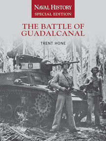 The Battle of Guadalcanal (Naval History Special Edition) by Trent Hone, 9781682477311