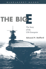 The Big E (The Story of the USS Enterprise) by Estate of Edward P. Stafford, 9781557509987