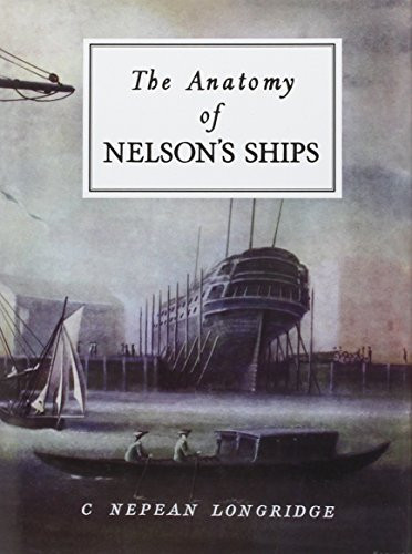 The Anatomy of Nelson's Ships by Nepean Longridge, 9780870210778