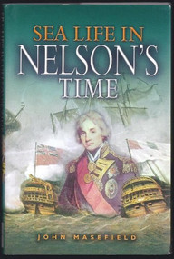 Sea Life in Nelson's Time by John Masefield, 9781557500120