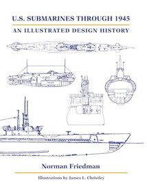 U.S. Submarines Through 1945 (An Illustrated Design History) by Norman Friedman, 9781682477601