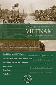The U.S. Naval Institute on Vietnam: Coastal and River by Thomas J. Cutler, 9781682470480