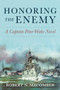 Honoring the Enemy (A Captain Peter Wake Novel) by Robert Macomber, 9781557501141