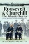 Roosevelt's and Churchill's Atlantic Charter (A Risky Meeting at Sea that Saved Democracy) by Michael I. Kluger, 9781526786302