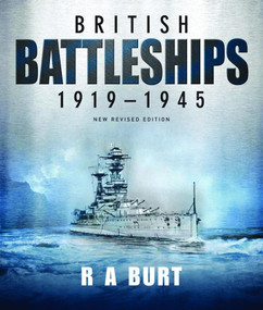 British Battleships, 1919-1945 (New Revised Edition) by R.A. Burt, 9781682478011