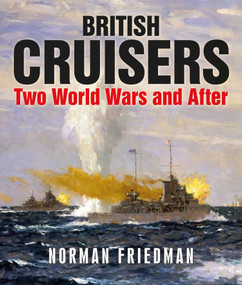 British Cruisers (Two World Wars and After) by Norman Friedman, 9781399097918