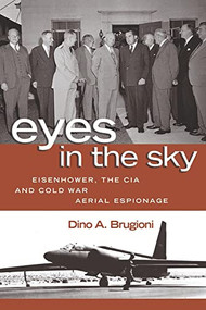 Eyes in the Sky (Eisenhower, the CIA and Cold War Aerial Espionage) by Theresa B Tabak, 9781591140825