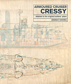 Armoured Cruiser Cressy (Detailed in the Original Builders' Plans) by Andrew Choong, 9781526766373