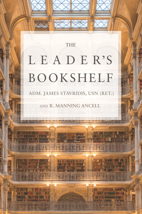 The Leader's Bookshelf by James G. Stavridis, Robert M. Ancell, 9781682478561