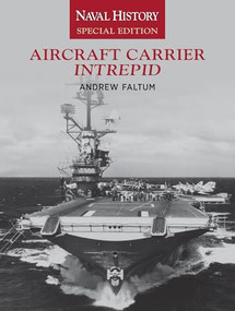Aircraft Carrier Intrepid (Naval History Special Edition) by Andrew Faltum, 9781682477403