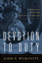 Devotion to Duty (A Biography of Admiral Clifton A. F. Sprague) by John F. Wukovits, 9781612517018