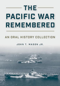 The Pacific War Remembered (An Oral History Collection) by John T. Mason, 9780870215223