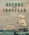 Before the Ironclad (Warship Design and Development, 1815-1860) by D.K. Brown, 9781591146056