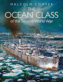 The Ocean Class of Second World War by Malcolm Cooper, 9781399015530