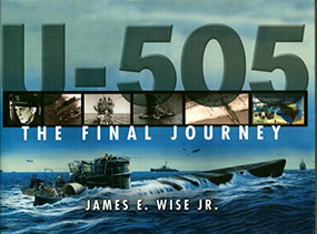 U-505 (The Final Journey) by James E. Wise, 9781591149675