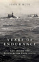 Years of Endurance (Life Aboard the Battlecruiser Tiger 1914-16) by John Muir, 9781399017206