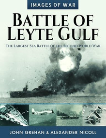 Battle of Leyte Gulf (The Largest Sea Battle of the Second World War) by John Grehan, 9781526770394