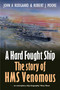 A Hard Fought Ship (The Story of HMS Venomous) by John A Rodgaard, Estate of Robert J. Moore, 9781036112349