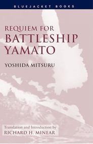 Requiem for Battleship Yamato by Mitsuru Yoshida, Richard Minear, 9781557505446