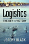 Logistics (The Key to Victory) by Jeremy Black, 9781399006019