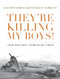 They're Killing My Boys! (The History of Hickam Field and the Attacks of 7 December 1941) by J Michael Wenger, Robert J Cressman, John F Di Virgilio, 9781682474587