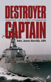 Destroyer Captain (Lessons of a First Command) by James G. Stavridis, 9781591141853
