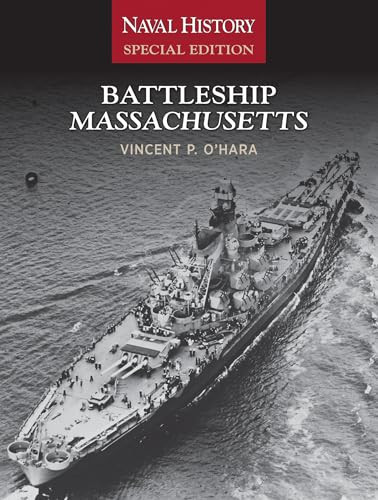 Battleship Massachusetts (Naval History Special Edition) by Vincent O'Hara, 9781682476352