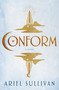 Conform (A Novel) by Ariel Sullivan, 9798217090990