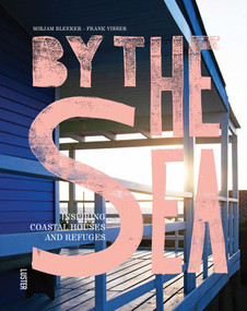 By the Sea (Inspiring Coastal Houses and Refuges) by Mirjam Bleeker, Frank Visser, 9789460583698