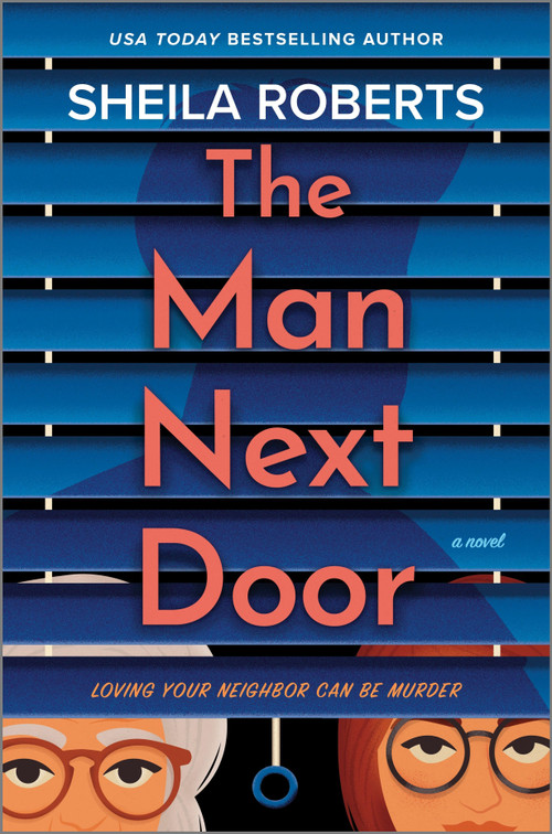 The Man Next Door (A Novel) by Sheila Roberts, 9780778305729