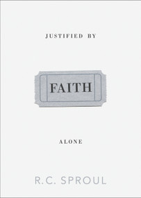 Justified by Faith Alone by R. C. Sproul, 9781433515569