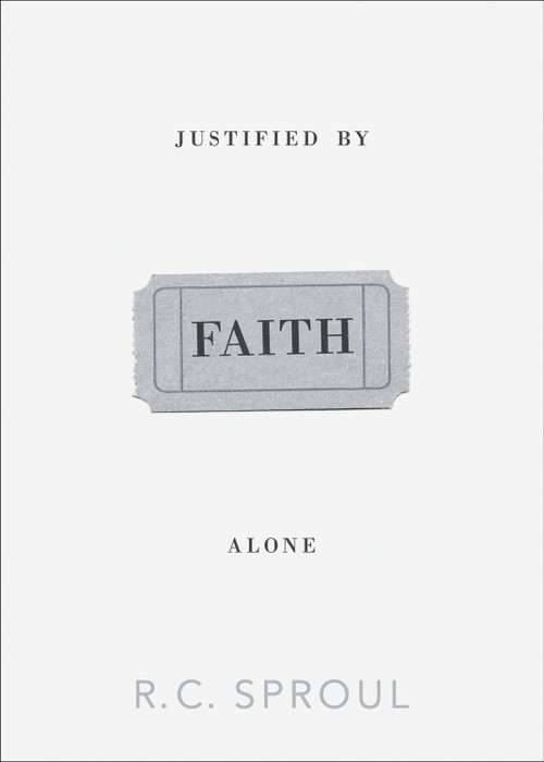 Justified by Faith Alone by R. C. Sproul, 9781433515569