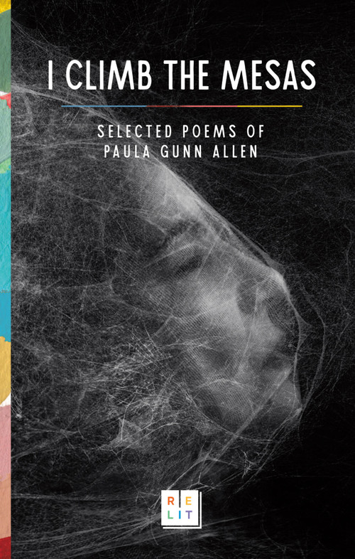 I Climb the Mesas (Selected Poems of Paula Gunn Allen) by Paula Gunn Allen, Lee Francis IV, 9781646145829