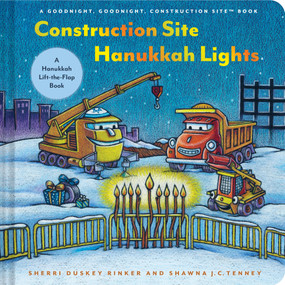 Construction Site Hanukkah Lights (A Hanukkah Lift-the-Flap Book) by Sherri Duskey Rinker, Shawna J. C. Tenney, 9781797226743