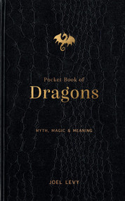 Pocket Book of Dragons (Myth, Magic & Meaning) by Joel Levy, 9781797235585