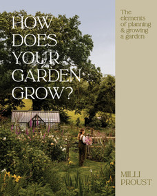 How Does Your Garden Grow? (The elements of planning, growing & caring for a garden) by Milli Proust, 9781837832255
