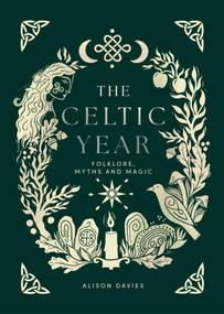 The Celtic Year (Folklore, Myths and Magic) by Alison Davies, 9781837832866