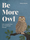 Be More Owl (Life Lessons from Our Feathered Friends) by Alison Davies, 9781837834068