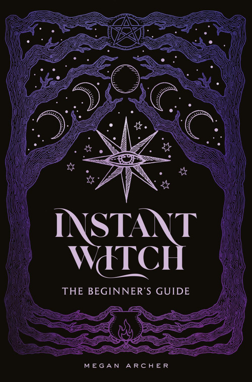 Instant Witch (The Beginner's Guide) by Megan Archer, 9781837834389