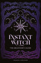 Instant Witch (The Beginner's Guide) by Megan Archer, 9781837834389