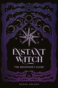 Instant Witch (The Beginner's Guide) by Megan Archer, 9781837834389
