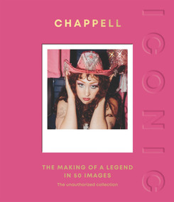 ICONIC: Chappell (The Making of a Legend in 50 Images) by Quadrille, 9781837834426