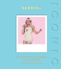 ICONIC: Sabrina (The Making of a Legend in 50 Images) by Quadrille, 9781837834433